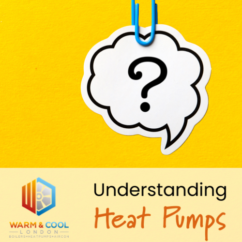 Understanding Heat Pumps - WCL London