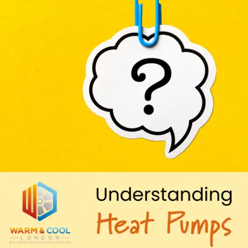 Understanding Heat Pumps - WCL London